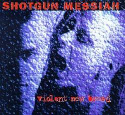Shotgun Messiah : Violent New Breed